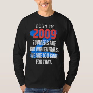 Zoomer Gen Z Born In 2009 Humor Sarcasm  Men and W T-Shirt