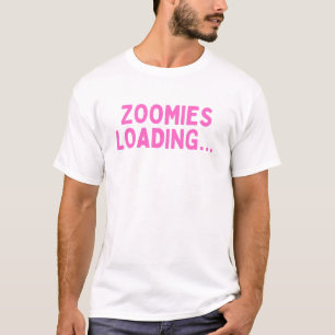 Zoomies Loading Funny Dog – Pre-Zoomies Chaos Gift T-Shirt