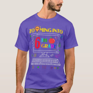 Zooming Into 6th Grade Back to School Virtual Onli T-Shirt