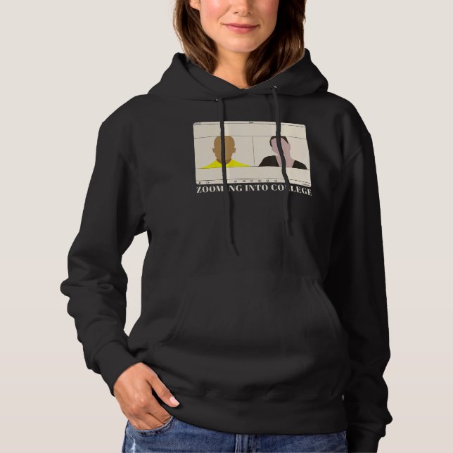 Zooming Into College Online Class Hoodie (Front)