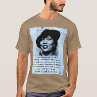 Zora Neale Hurston portrait and quote I have known T-Shirt