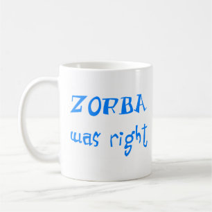 zorba was right coffee mug