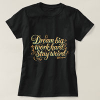 ZOYNK Dream Big Work Hard Stay Weird
