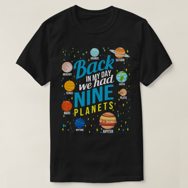 Zu meiner Zeit wir hatte Nine Planets  T-Shirt (Design Front)