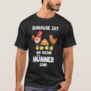 Zuhause Ist Wo Meine Hühner Sind Chicken T-Shirt