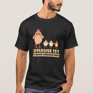 Zuhause ist wo meine Hühner sind Fashion  Women Me T-Shirt