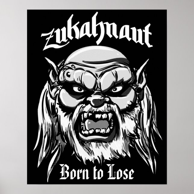 Zukahnaut Born to Lose Poster (Front)