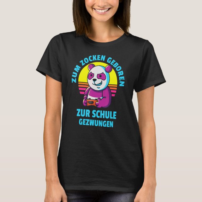 Zum Zocken Geboren Zur Schule Gezwungen Kinder Gam T-Shirt (Front)