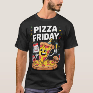 Zza Friday Funny Food Quote For Zza Lovers And Foo T-Shirt