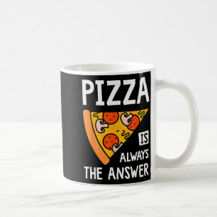 Zza Is Always The Answer - Food Lover Foodie  Coffee Mug