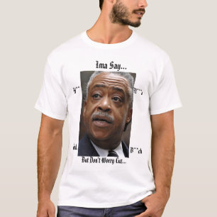 zzz, Ima Say..., H**, N***a, And., B**ch, But D... T-Shirt